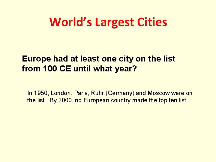 World’s Largest Cities Europe had at least one city on the list from 100