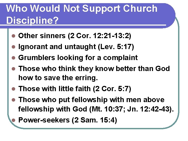 Who Would Not Support Church Discipline? l Other sinners (2 Cor. 12: 21 -13: Who Would Not Support Church Discipline? l Other sinners (2 Cor. 12: 21 -13: