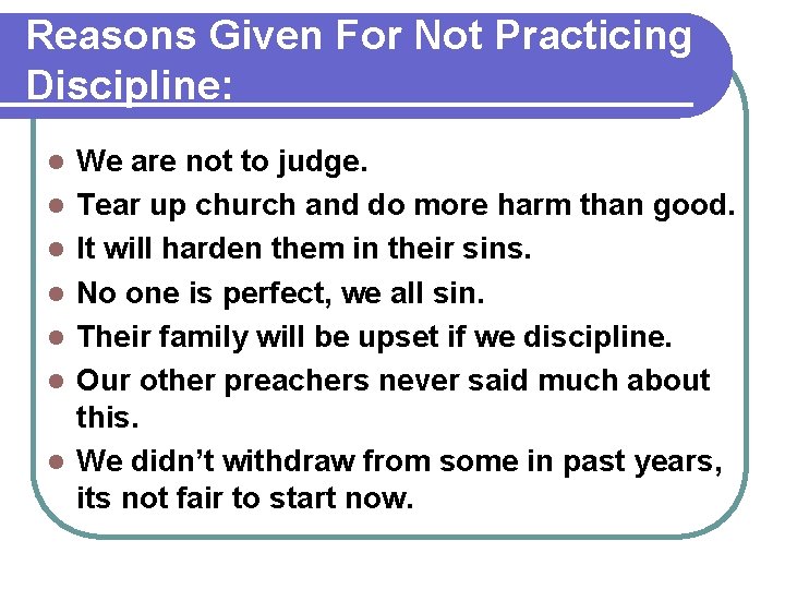 Reasons Given For Not Practicing Discipline: l l l l We are not to Reasons Given For Not Practicing Discipline: l l l l We are not to