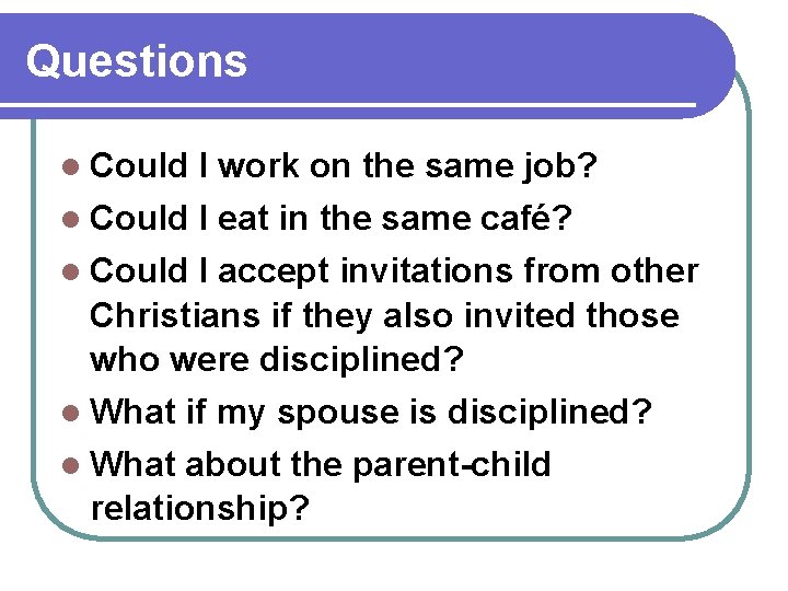 Questions l Could I work on the same job? l Could I eat in Questions l Could I work on the same job? l Could I eat in