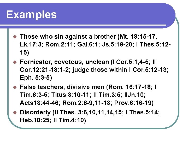Examples Those who sin against a brother (Mt. 18: 15 -17, Lk. 17: 3; Examples Those who sin against a brother (Mt. 18: 15 -17, Lk. 17: 3;