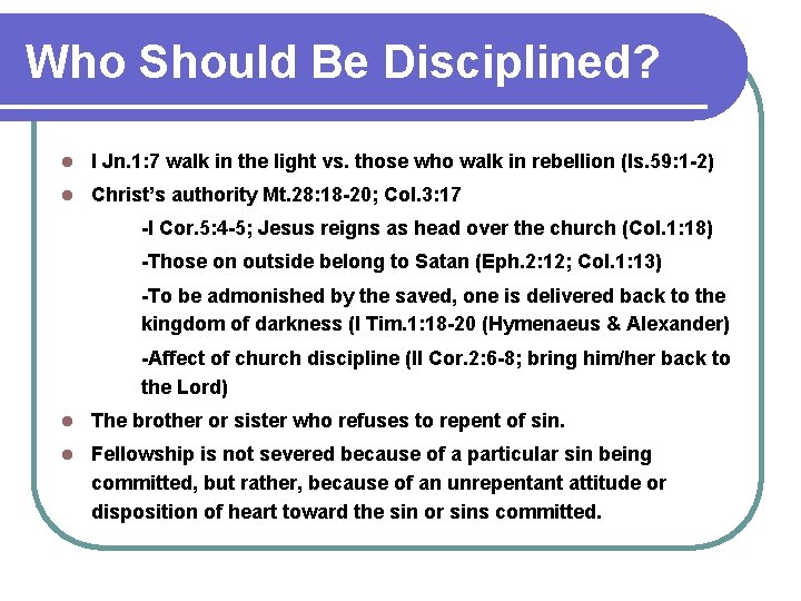 Who Should Be Disciplined? l I Jn. 1: 7 walk in the light vs. Who Should Be Disciplined? l I Jn. 1: 7 walk in the light vs.