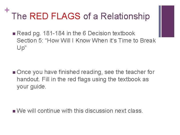 + The RED FLAGS of a Relationship n Read pg. 181 -184 in the