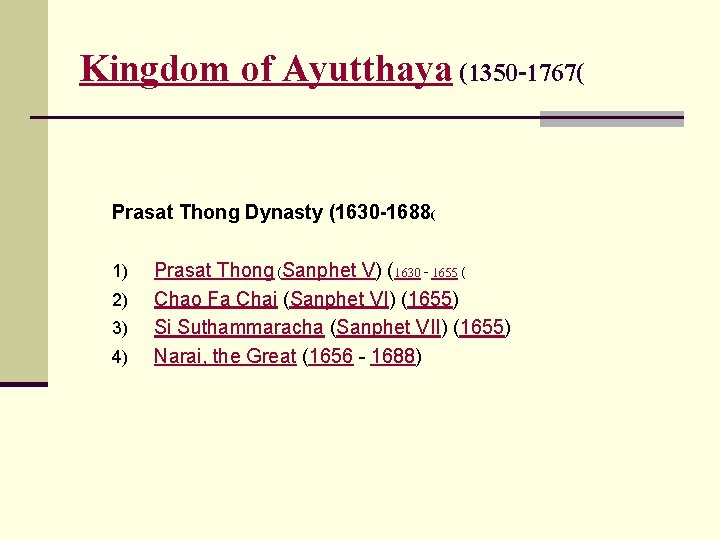 Kingdom of Ayutthaya (1350 -1767( Prasat Thong Dynasty (1630 -1688( 1) 2) 3) 4)