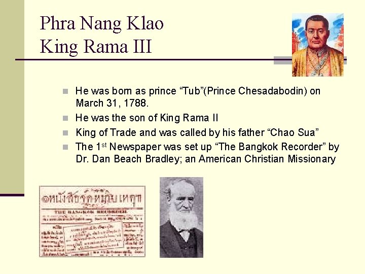 Phra Nang Klao King Rama III n He was born as prince “Tub”(Prince Chesadabodin)