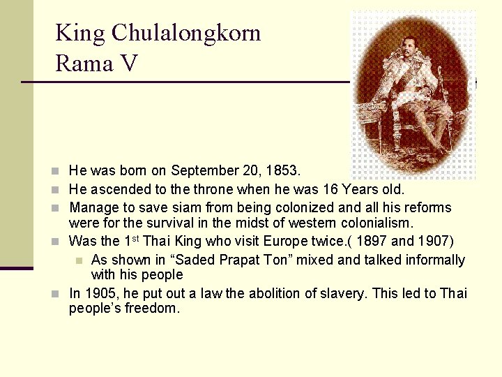 King Chulalongkorn Rama V n He was born on September 20, 1853. n He