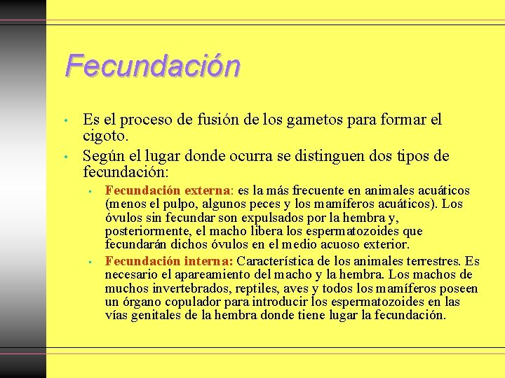 Fecundación • • Es el proceso de fusión de los gametos para formar el Fecundación • • Es el proceso de fusión de los gametos para formar el