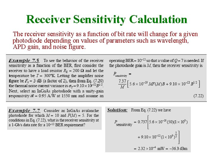 Receiver Sensitivity Calculation The receiver sensitivity as a function of bit rate will change