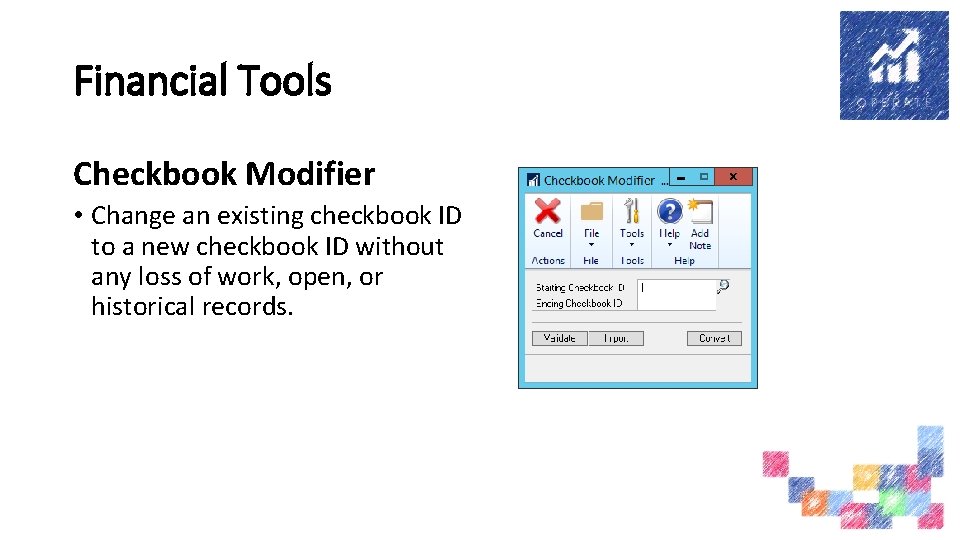 Financial Tools Checkbook Modifier • Change an existing checkbook ID to a new checkbook