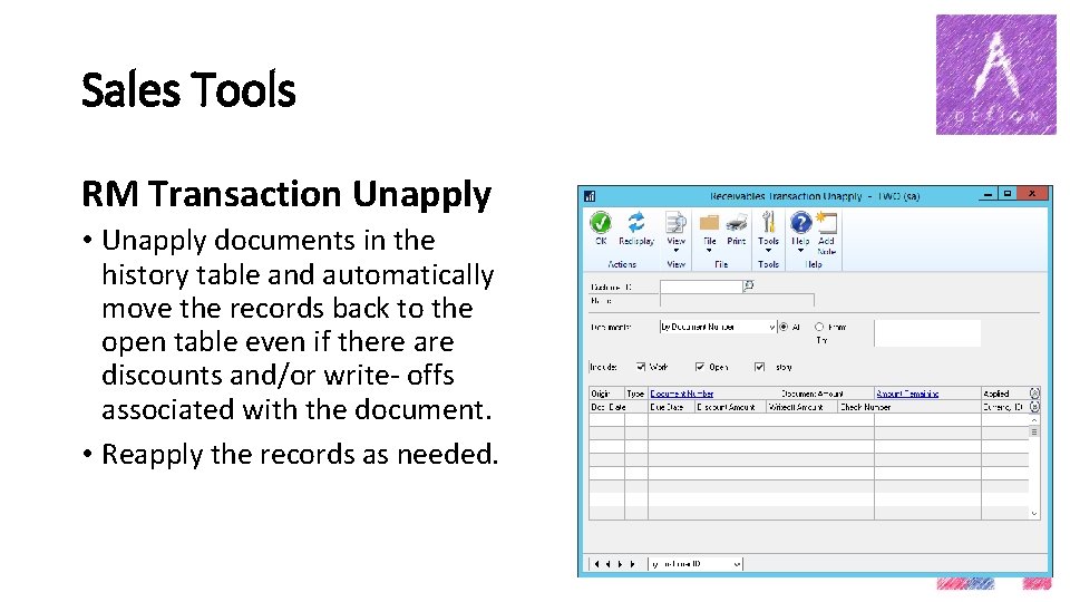 Sales Tools RM Transaction Unapply • Unapply documents in the history table and automatically