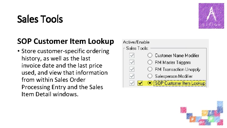 Sales Tools SOP Customer Item Lookup • Store customer-specific ordering history, as well as