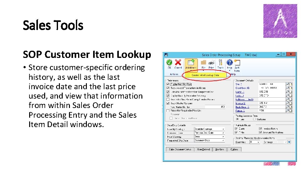 Sales Tools SOP Customer Item Lookup • Store customer-specific ordering history, as well as