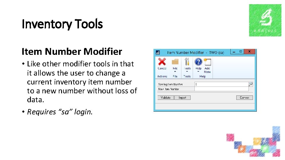 Inventory Tools Item Number Modifier • Like other modifier tools in that it allows