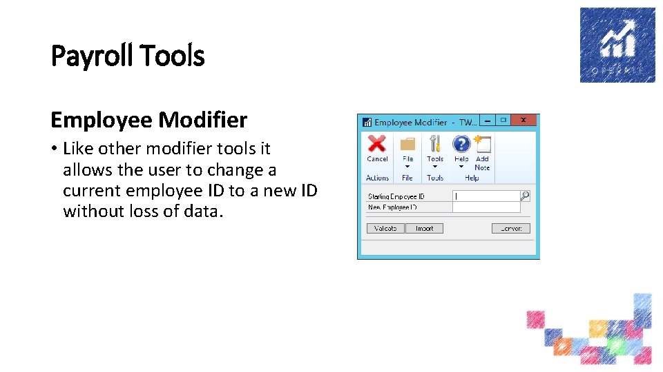 Payroll Tools Employee Modifier • Like other modifier tools it allows the user to