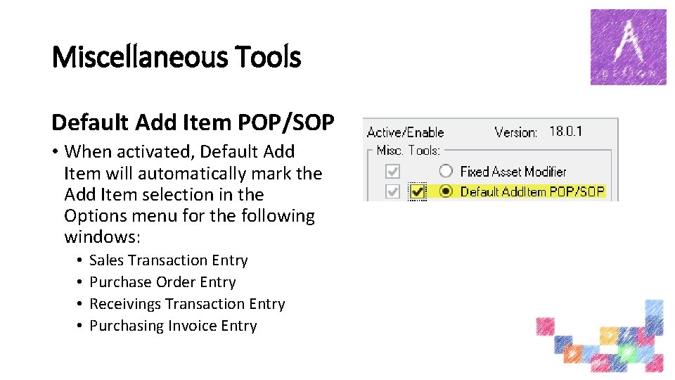 Miscellaneous Tools Default Add Item POP/SOP • When activated, Default Add Item will automatically