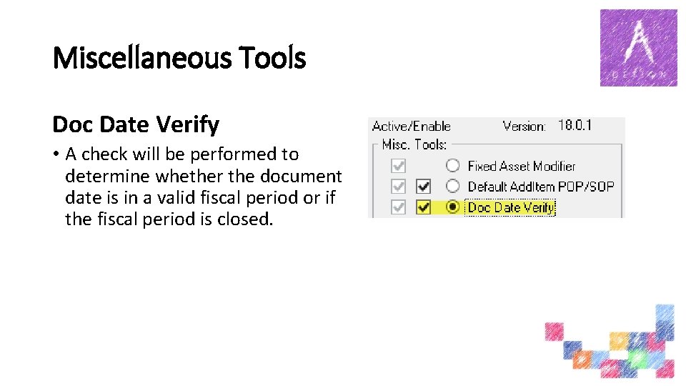 Miscellaneous Tools Doc Date Verify • A check will be performed to determine whether