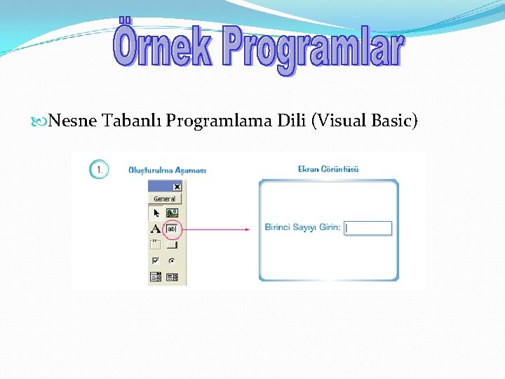  Nesne Tabanlı Programlama Dili (Visual Basic) 
