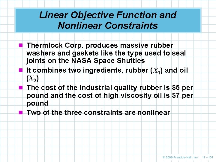 Linear Objective Function and Nonlinear Constraints n Thermlock Corp. produces massive rubber washers and