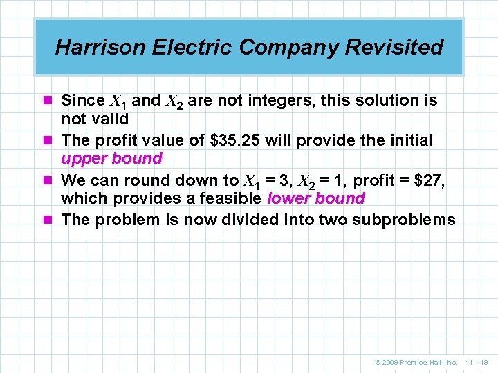 Harrison Electric Company Revisited n Since X 1 and X 2 are not integers,