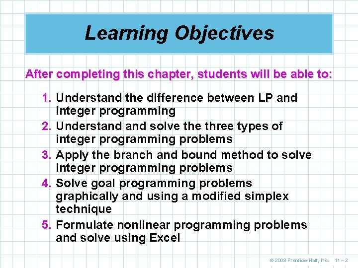 Learning Objectives After completing this chapter, students will be able to: 1. Understand the