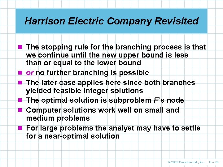 Harrison Electric Company Revisited n The stopping rule for the branching process is that