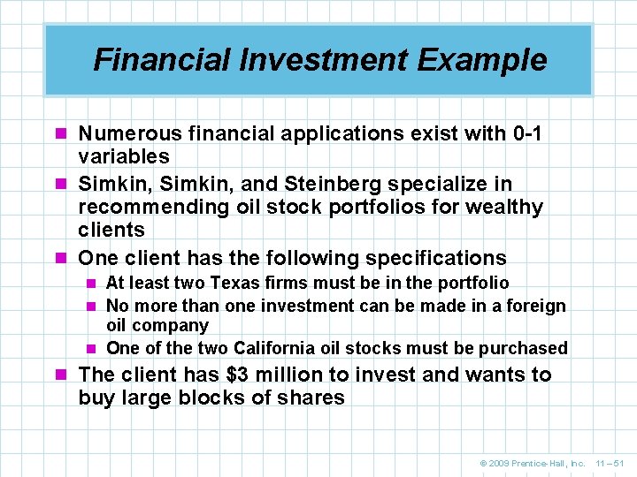 Financial Investment Example n Numerous financial applications exist with 0 -1 variables n Simkin,