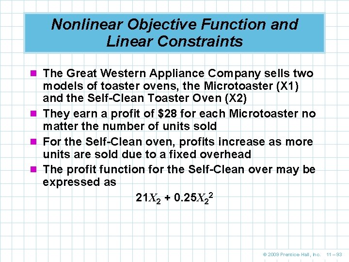 Nonlinear Objective Function and Linear Constraints n The Great Western Appliance Company sells two