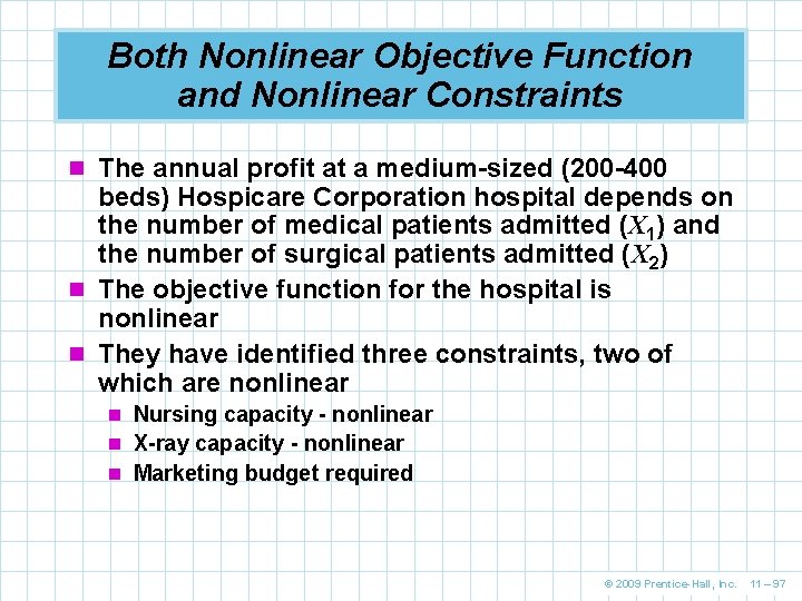 Both Nonlinear Objective Function and Nonlinear Constraints n The annual profit at a medium-sized