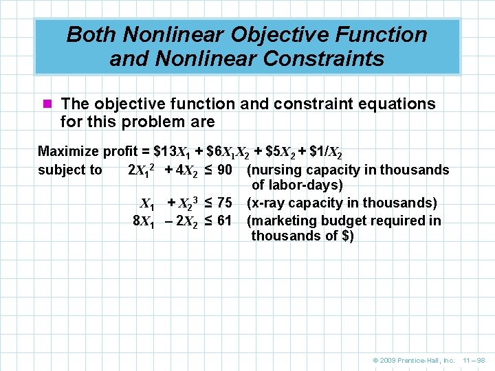 Both Nonlinear Objective Function and Nonlinear Constraints n The objective function and constraint equations