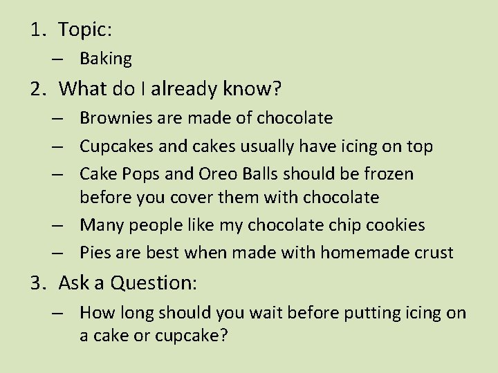 1. Topic: – Baking 2. What do I already know? – Brownies are made