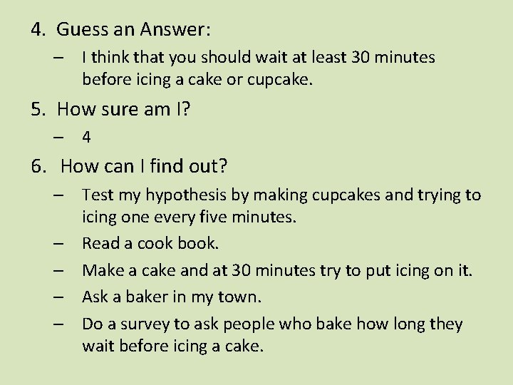 4. Guess an Answer: – I think that you should wait at least 30