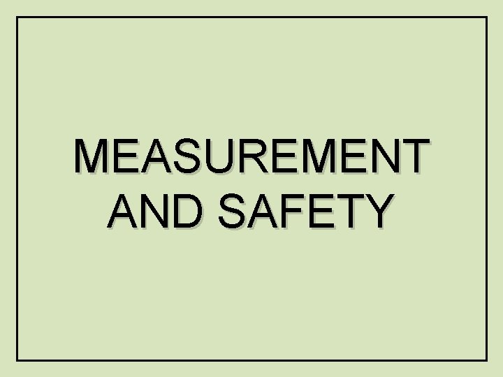 MEASUREMENT AND SAFETY 