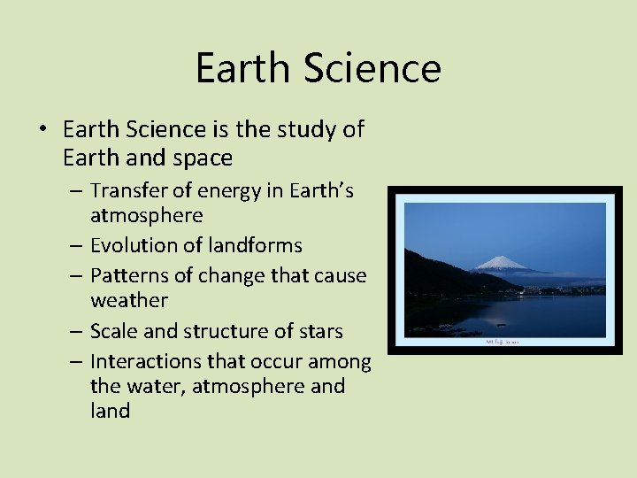 Earth Science • Earth Science is the study of Earth and space – Transfer