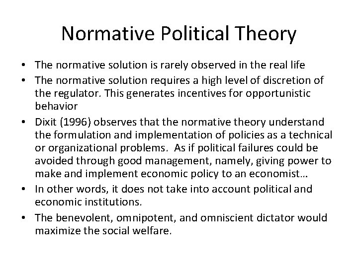 Normative Political Theory • The normative solution is rarely observed in the real life