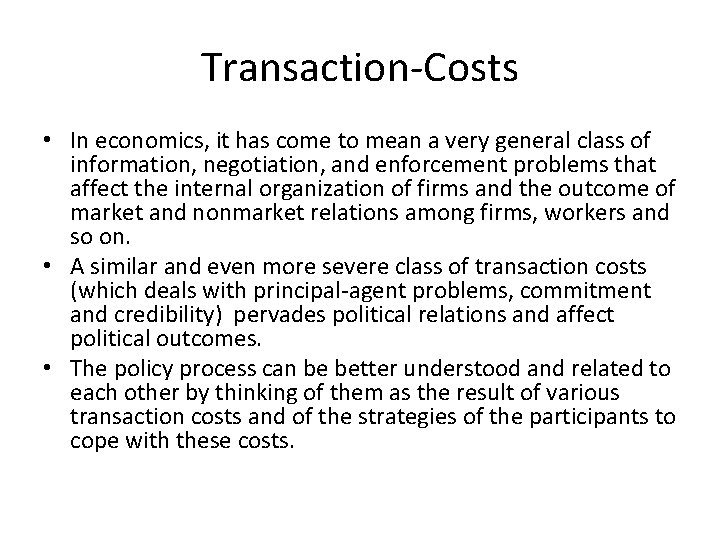 Transaction-Costs • In economics, it has come to mean a very general class of