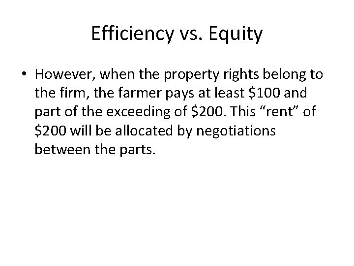 Efficiency vs. Equity • However, when the property rights belong to the firm, the