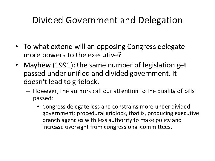 Divided Government and Delegation • To what extend will an opposing Congress delegate more