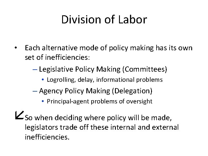 Division of Labor • Each alternative mode of policy making has its own set