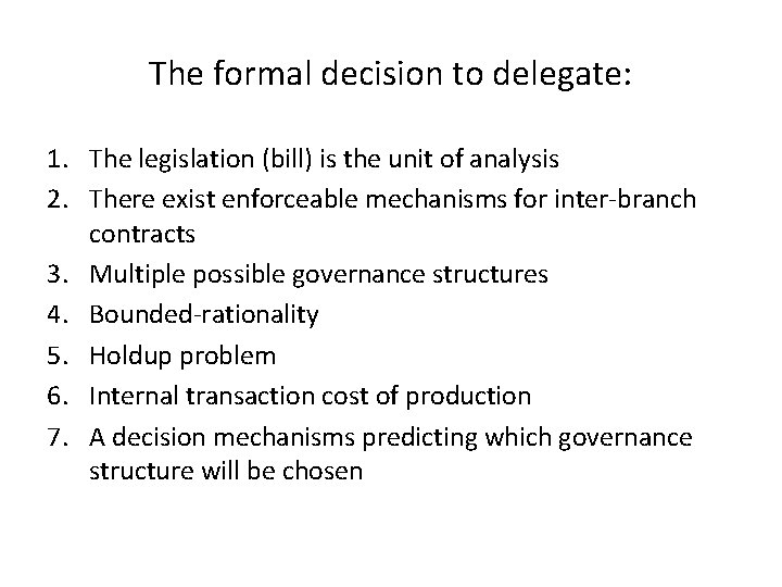 The formal decision to delegate: 1. The legislation (bill) is the unit of analysis