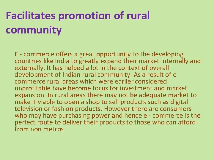 Facilitates promotion of rural community E - commerce offers a great opportunity to the