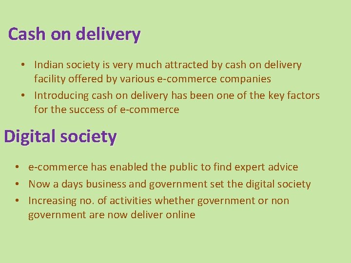 Cash on delivery • Indian society is very much attracted by cash on delivery