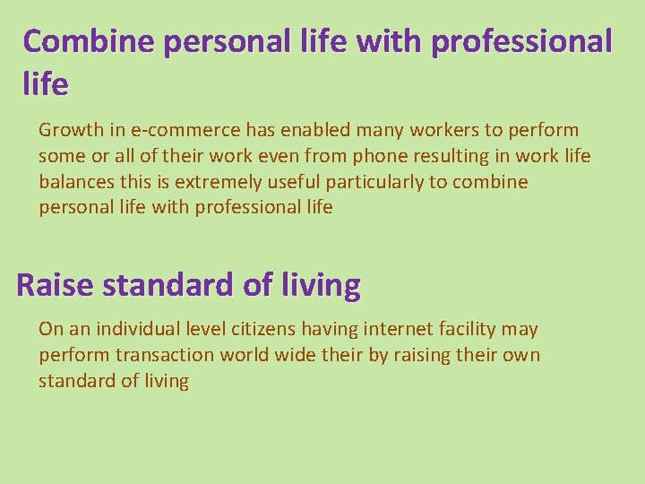 Combine personal life with professional life Growth in e-commerce has enabled many workers to