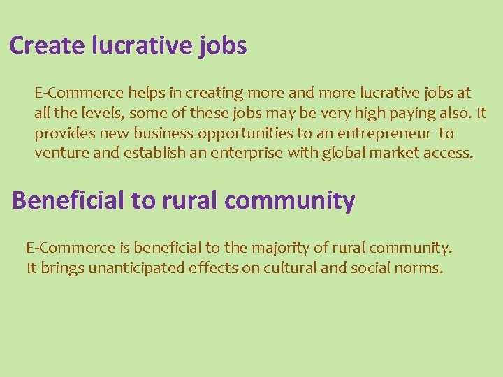 Create lucrative jobs E-Commerce helps in creating more and more lucrative jobs at all