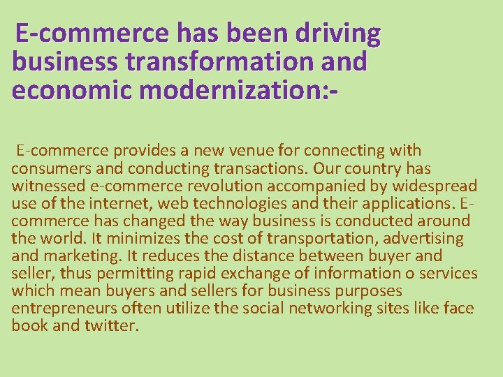  E-commerce has been driving business transformation and economic modernization: - E-commerce provides a