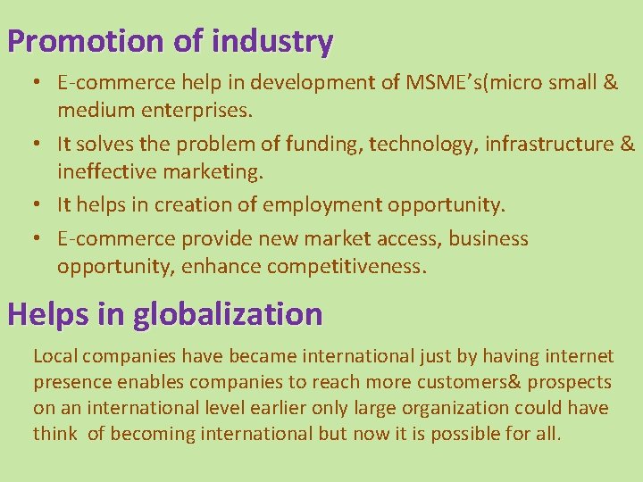 Promotion of industry • E-commerce help in development of MSME’s(micro small & medium enterprises.