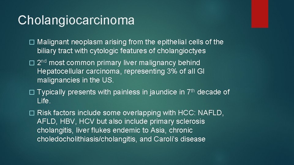 Cholangiocarcinoma � Malignant neoplasm arising from the epithelial cells of the biliary tract with Cholangiocarcinoma � Malignant neoplasm arising from the epithelial cells of the biliary tract with