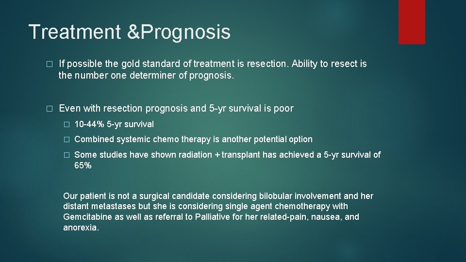 Treatment &Prognosis � If possible the gold standard of treatment is resection. Ability to Treatment &Prognosis � If possible the gold standard of treatment is resection. Ability to