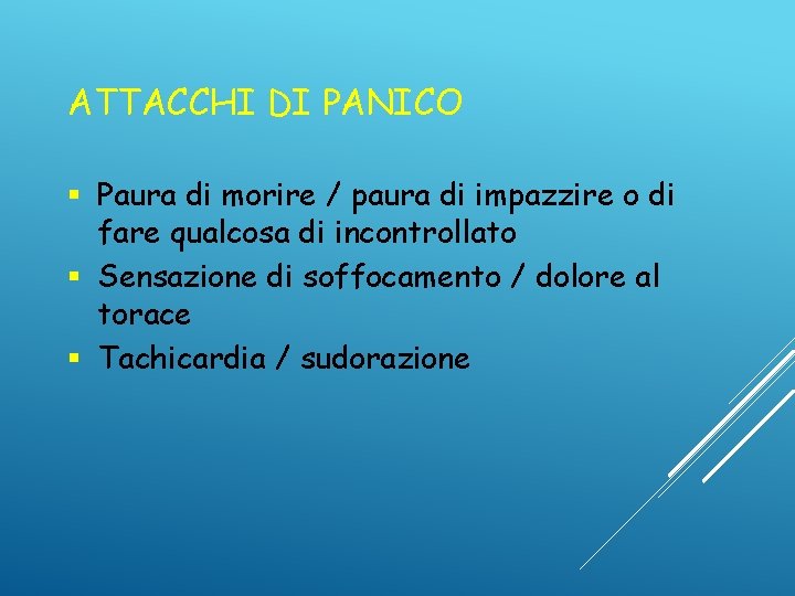 ATTACCHI DI PANICO § Paura di morire / paura di impazzire o di fare