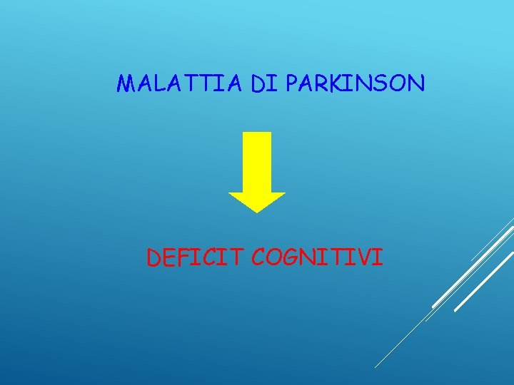 MALATTIA DI PARKINSON DEFICIT COGNITIVI 