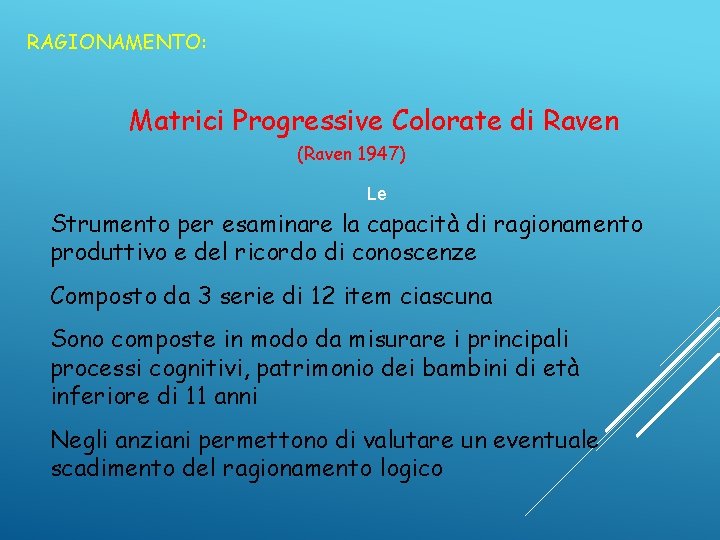 RAGIONAMENTO: Matrici Progressive Colorate di Raven (Raven 1947) Le Strumento per esaminare la capacità